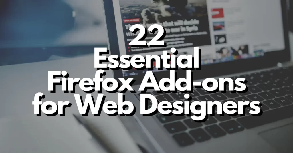 22 essential firefox add ons for web designers