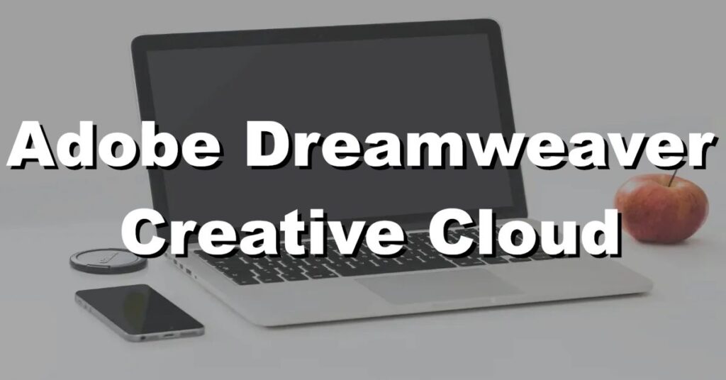 adobe dreamweaver creative cloud first look