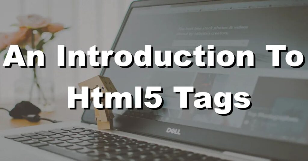an introduction to html5 tags