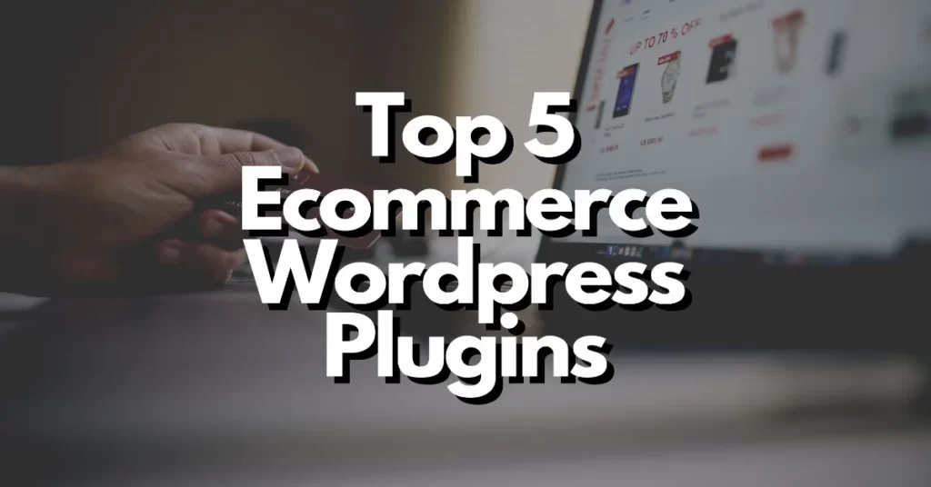 top 5 e commerce plugins for wordpress