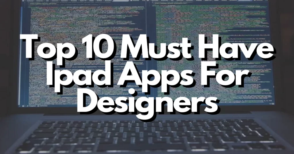 top 10 must have ipad apps for designers